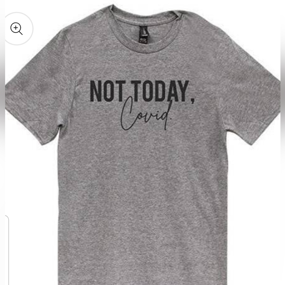NOT TODAY Covid T-Shirts